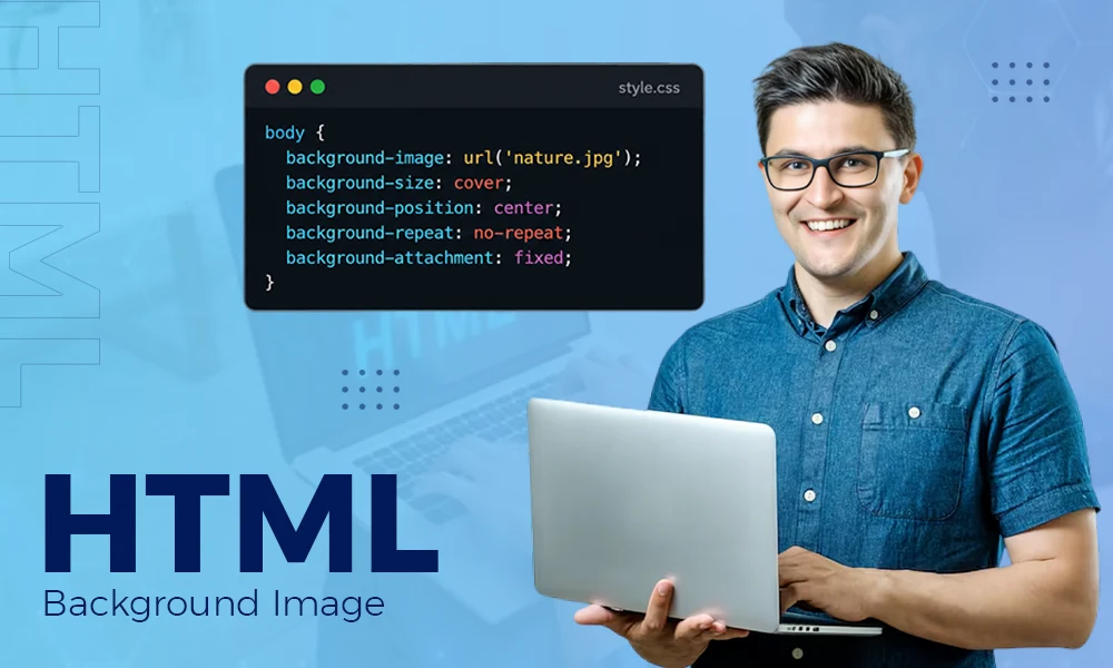 HTML Background Image: How to Add and Style Background Images